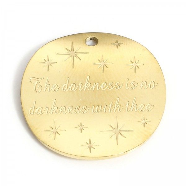 Pendentif avec message " the darkness is no darkness with thee" 22mm en acier Inoxydable 316 finition Doré 18KT